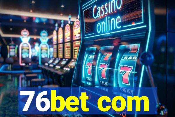 76bet com